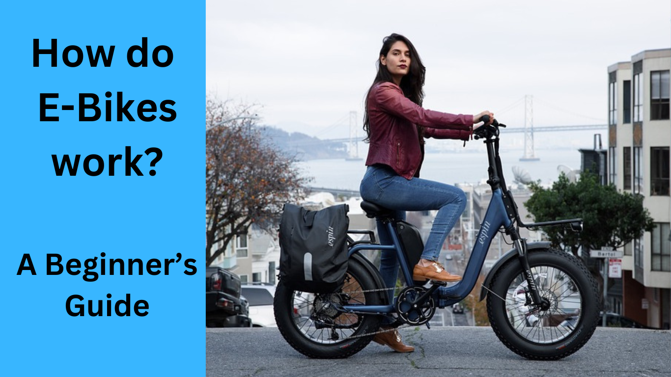 How do E-Bikes work? A Beginner’s Guide