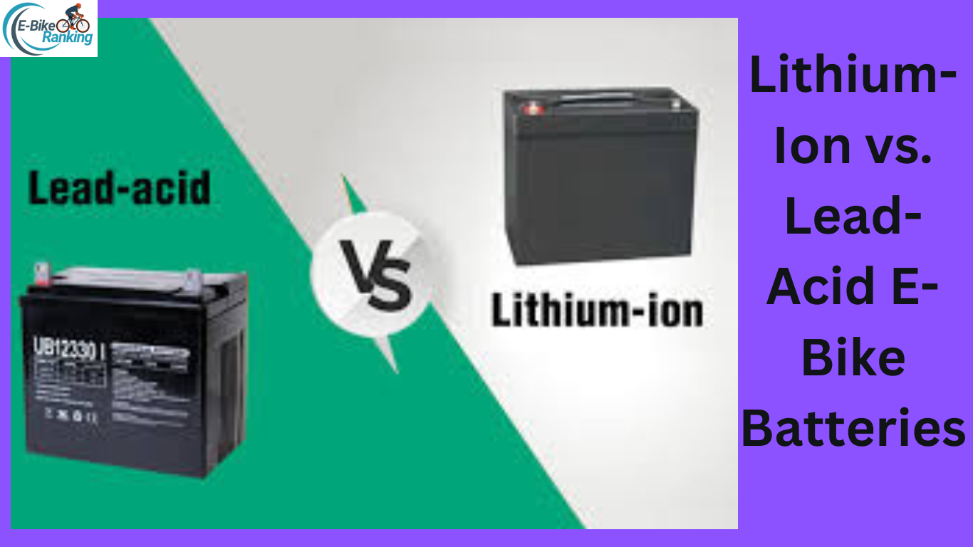 Lithium-Ion vs. Lead-Acid E-Bike Batteries: Which One Should You Choose?