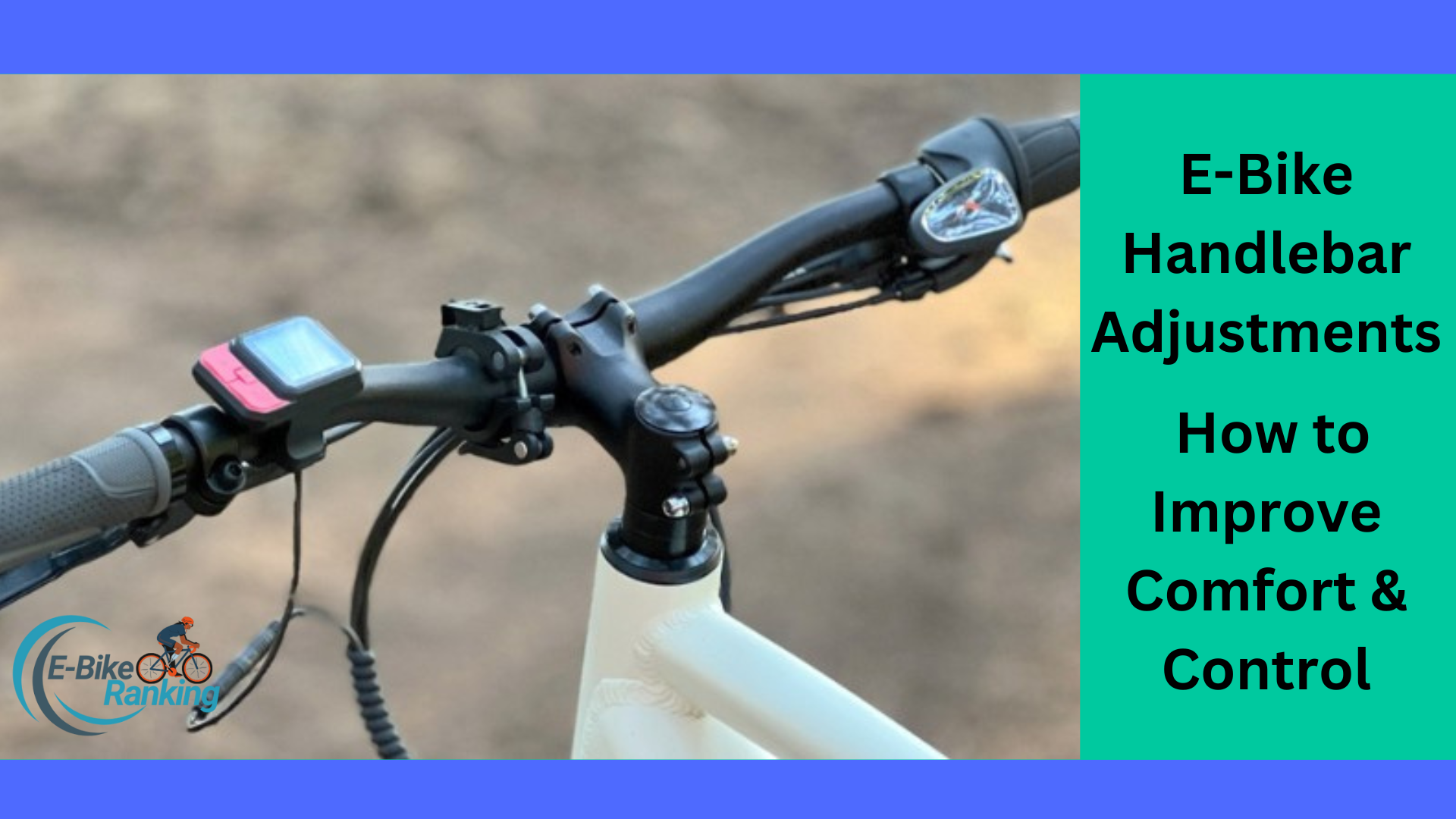 E-Bike Handlebar Adjustments: How to Improve Comfort & Control